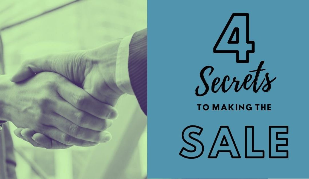 4 Secrets to Making The Sale