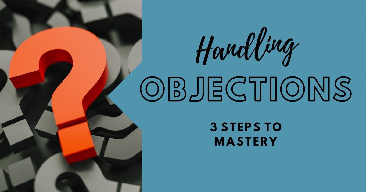 Handling Objections Part 1 3 Steps to Mastery Mike Kerrison